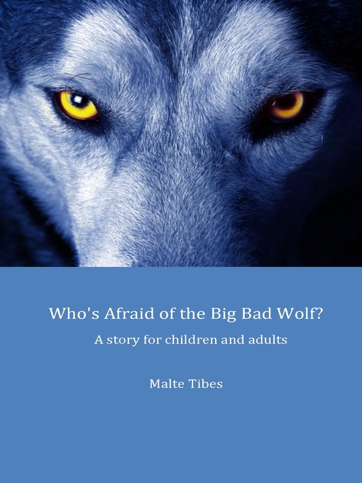 Title details for Who's Afraid of the Big Bad Wolf? by Malte Tibes - Available